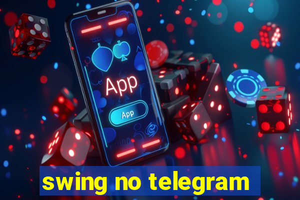 swing no telegram